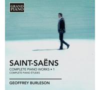Geoffrey Burleson - Saint-Saens: Complete Piano Works Vol 1