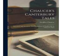 Geoffrey Chaucer Chaucer's Canterbury Tales: Annotated & Accented, With Geoffrey Chaucer Multicolor