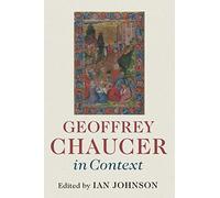 Geoffrey Chaucer in Context (Literature in Context)
