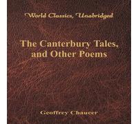Geoffrey Chaucer The Canterbury Tales, & Other Poems (World Classics, Unabridged) Geoffrey Chaucer Multicolor