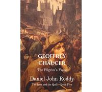 Geoffrey Chaucer: The Pilgrim's Voice (The Iron and the Quill)