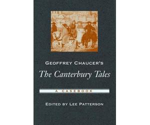 Geoffrey Chaucer's The Canterbury Tales: A Casebook by Patterson (English) Paper