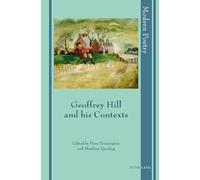 Geoffrey Hill and his Contexts – 6 (Modern Poetry) – Peter Lang International Academic Publishers