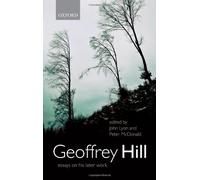 Geoffrey Hill: Essays on His Later Work. Lyon, McDonald 9780199586608 New<|