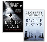 Geoffrey Household Rogue Male Series Collection 2 Books Set (Rogue Male: Soon to be a major film, Rogue Justice)