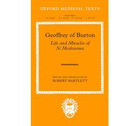 Geoffrey of Burton: Life and Miracles of St Modwenna (Oxford Medieval Texts)