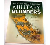 Geoffrey Regan's Book of Military Blunders