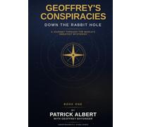 Geoffrey’s Conspiracies: Down the Rabbit Hole