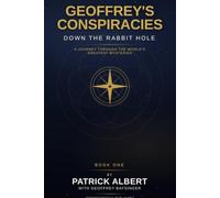 Geoffrey’s Conspiracies: Down the Rabbit Hole