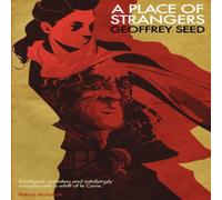 Geoffrey Seed A Place Of Strangers Paperback Book Geoffrey Seed Multicolor