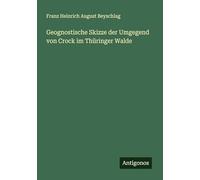 Geognostische Skizze der Umgegend von Crock im Thüringer Walde