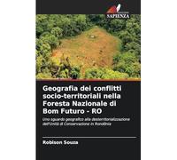 Geografia dei conflitti socio-territoriali nella Foresta Nazionale di Bom Futuro - RO: Uno sguardo geografico alla desterritorializzazione dell'Unità di Conservazione in Rondônia