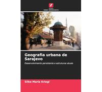 Geografia urbana de Sarajevo: Desenvolvimento persistente e estruturas atuais
