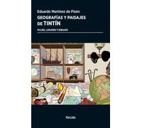 Geografías y paisajes de Tintín: Viajes, lugares y dibujos: 41 (Periplos)