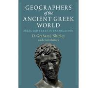 Geographers of the Ancient Greek World - Selected Texts in Translation - 2-Volume Hardback Set