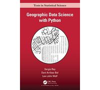Geographic Data Science with Python (Chapman & Hall/CRC Texts in Statistical Science)