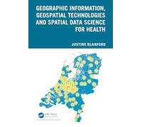 Geographic Information, Geospatial Technologies and Spatial Data Science for Health