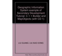 Geographic Information System example of Secondary Development Tutorial: C + + Builder and MapObjects (with CD 1)(Chinese Edition)