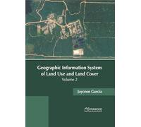 Geographic Information System of Land Use and Land Cover: Volume 2