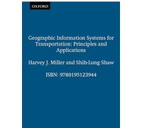 Geographic Information Systems for Transportation: Principles and Applications (Spatial Information Systems)
