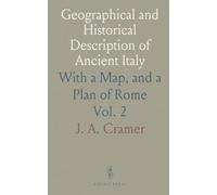 Geographical and Historical Description of Ancient Italy: With a Map, and a Plan of Rome