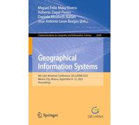 Geographical Information Systems: 6th Latin American Conference, GIS-LATAM 2025, Mexico City, Mexico, September 8-12, 2025, Proceedings (Communications in Computer and Information Science, 2648)