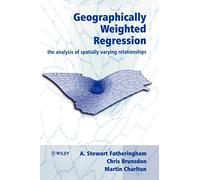 Geographically Weighted Regression: The Analysis of Spatially Varying Relationships