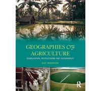 Geographies of Agriculture: Globalisation, Restructuring and Sustainability