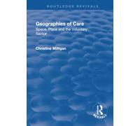 Geographies of Care: Space, Place and the Voluntary Sector (Routledge Revivals)
