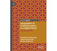 Geographies of Commemoration in a Digital World: Anzac @ 100
