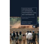 Geographies of Difference, Indifference and Mis-difference : The Guarani-Kaiowa People and the Myths of Brazilian Development