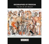 Geographies of Freedom: The Art of Jim Bloom
