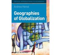 Geographies of Globalization: A Critical Introduction (Critical Introductions to Geography)