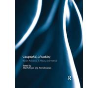 Geographies of Mobility: Recent Advances in Theory and Method