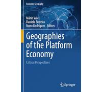 Geographies of the Platform Economy: Critical Perspectives (Economic Geography)