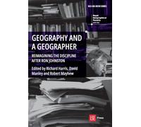 Geography and a Geographer: Reimagining the Discipline After Ron Johnston (RGS-IBG Book Series)