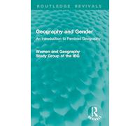 Geography and Gender: An Introduction to Feminist Geography (Routledge Revivals)