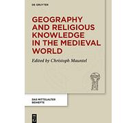 Geography and Religious Knowledge in the Medieval World: 14 (Das Mittelalter. Perspektiven mediävistischer Forschung. Beihefte, 14)