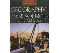Geography and Resources of the Middle East (World Almanac(r) Library of the Middle East)