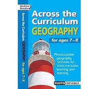 Geography For ages 7-8: Photocopiable Geography Activities for Cross-curricular Teaching and Learning (Across the Curriculum: Geography)