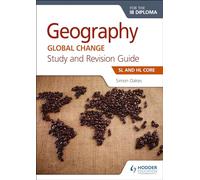 Geography for the IB Diploma Study and Revision Guide SL and HL Core: SL and HL Core