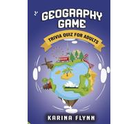 Geography Game: Trivia Book for Adults with 350 Multiple Choice Questions. Great Quiz and Ultimate Gift for Kids and Seniors. (Trivia Quiz)