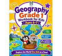 Geography Grade 1 Workbook for Kids Ages 6-7: 100+ Fun Activities to Explore Map Skills, Globes, Landforms, & Directions | Oceans & Continent ... & World Explorer Activities for Kids)