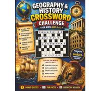 Geography & History Crossword Challenge for Kids Ages 8-12: Fun Crosswords About Countries, Capitals, Maps, Landmarks, Ancient Civilizations and World History
