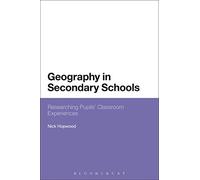 Geography in Secondary Schools: Researching Pupils' Classroom Experiences