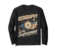 Geography is My Superpower Geographer Geographers Long Sleeve T-Shirt