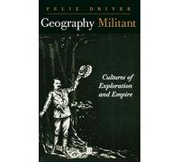 Geography Militant: Cultures of Exploration and Empire
