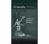 Geography Militant : Cultures of Exploration and Empire