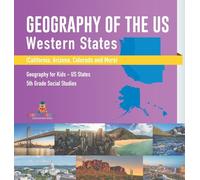 Geography of the US - Western States (California, Arizona, Colorado and More Geography for Kids - US States 5th Grade Social Studies