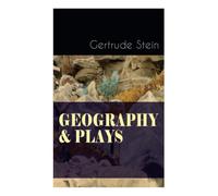 GEOGRAPHY & PLAYS: A Collection of Poems, Stories and Plays